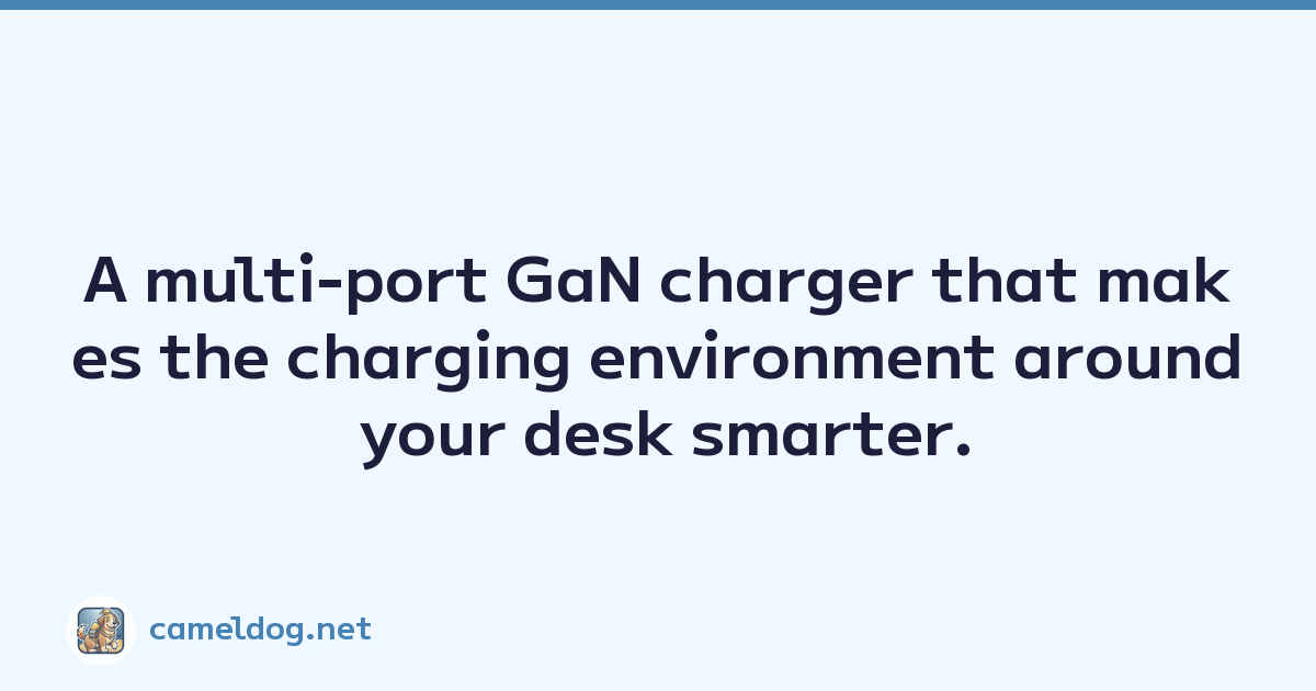A multi-port GaN charger that makes the charging environment around your desk smarter.