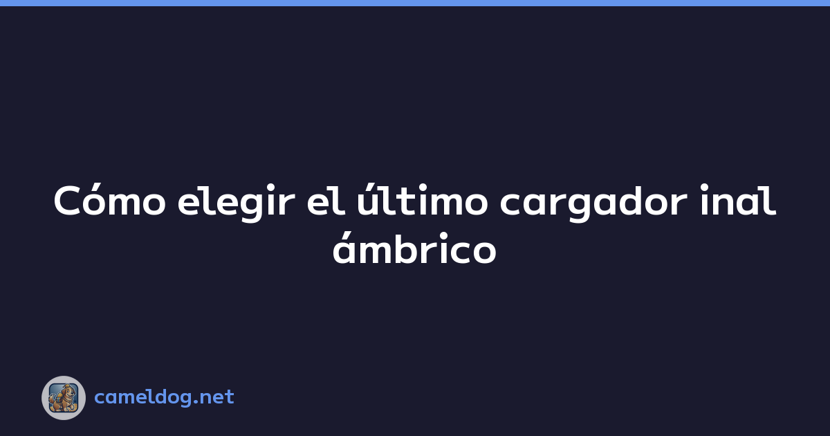 Featured image of post Cómo elegir el último cargador inalámbrico