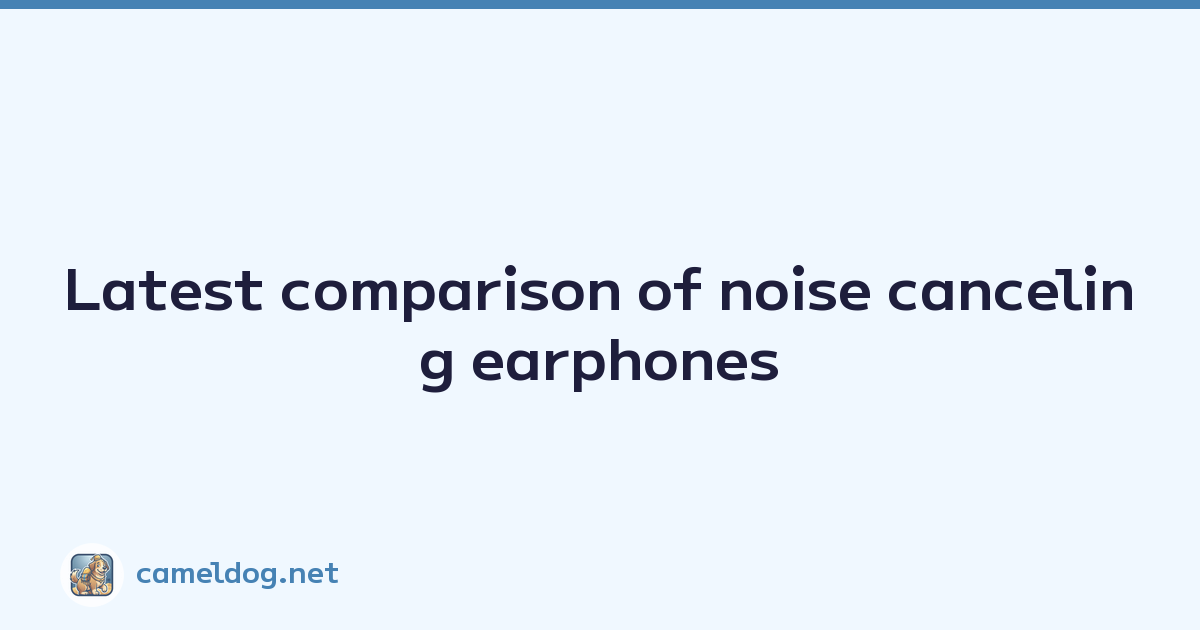 Featured image of post Latest comparison of noise canceling earphones