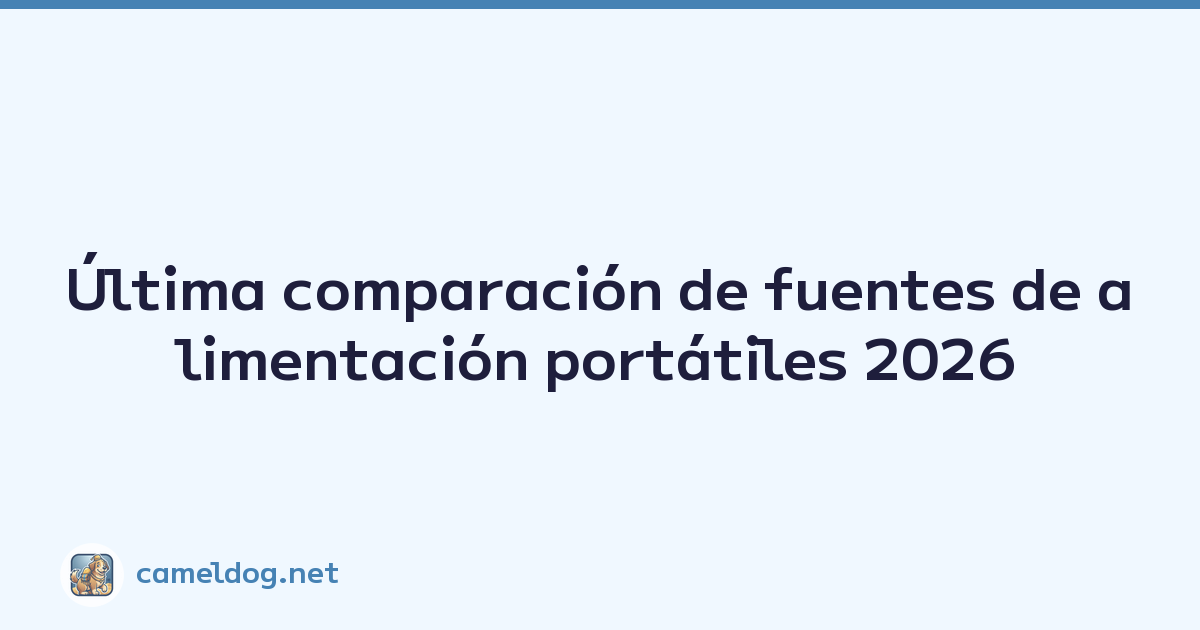 Última comparación de fuentes de alimentación portátiles 2026